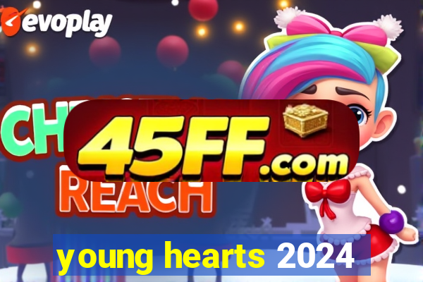 young hearts 2024